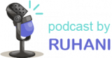 Podcast by Ruhani